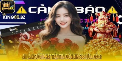 Tin đồn thực hư về nhà cái King88 có lừa đảo không?